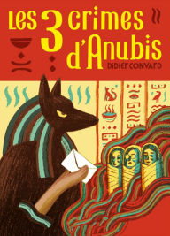 Title: Les Trois crimes d'Anubis, Author: Didier Convard