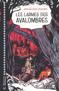Title: Les Larmes des Avalombres, Author: Alexandre Chardin