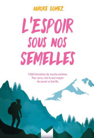 Title: L'Espoir sous nos semelles, Author: Aurore Gomez