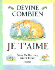 Title: Devine Combien Je T'aime, Author: Sam McBratney