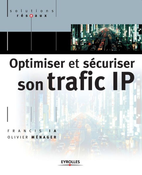 Optimiser et sï¿½curiser son traffic IP