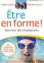 Etre en forme !: Secrets de champions