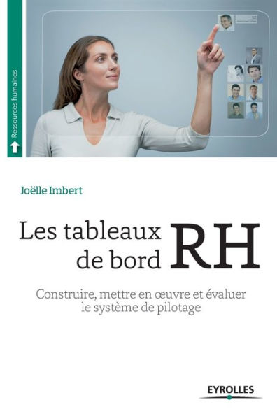 Les tableaux de bord RH: Construire, mettre en oeuvre et ï¿½valuer le systï¿½me de pilotage