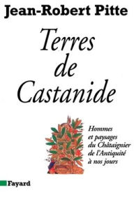 Title: Terres de Castanide, Author: Pitte-J R