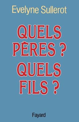 Quels pï¿½res ? fils