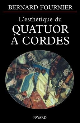 L'esthï¿½tique du Quatuor ï¿½ cordes