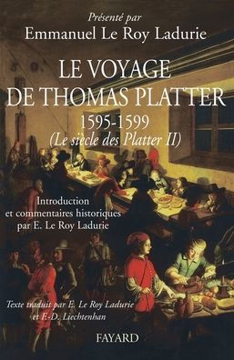 Le voyage de Thomas Platter 1595 - 1599