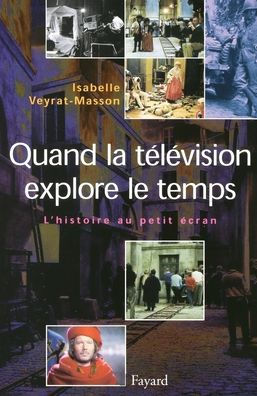 Quand la tï¿½lï¿½vision explore le temps