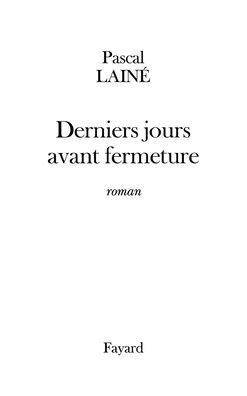 Derniers jours avant fermeture