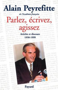 Title: Parlez, ï¿½crivez, agissez, Author: Peyrefitte-A