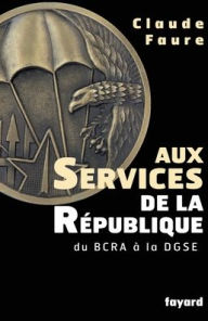 Title: Aux Services de la Rï¿½publique, Author: Faure-C
