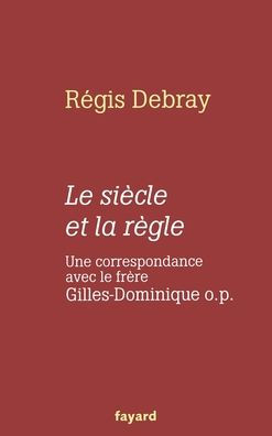 Le siï¿½cle et la rï¿½gle