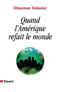 Title: Quand l'Amï¿½rique refait le monde, Author: Salame-G