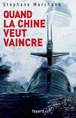 Quand la Chine veut vaincre