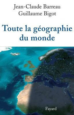 Toute la gï¿½ographie du monde