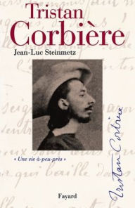 Title: Tristan Corbiï¿½re, Author: Steinmetz-Jl