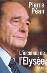 Title: L'inconnu de l'Elysï¿½e, Author: Pean-P