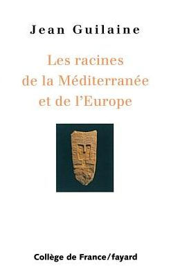 Racines de la Mï¿½diterranï¿½e et de l'Europe