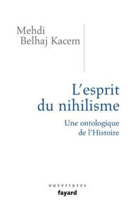 Title: L'esprit du nihilisme, Author: Belhaj-Kacem-M