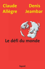 Title: Le défi du monde, Author: Claude Allègre