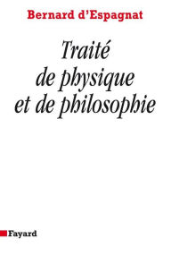 Title: Traité de physique et de philosophie, Author: Bernard d' Espagnat