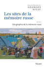 Les sites de la mémoire russe: Géographie de la mémoire russe