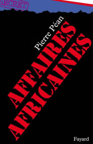 Title: Affaires africaines, Author: Pierre Péan