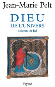 Title: Dieu de l'Univers: Science et foi, Author: Jean-Marie Pelt