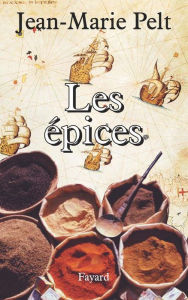 Title: Les Épices, Author: Jean-Marie Pelt