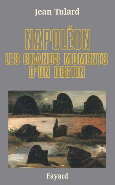 Napoléon: Les grands moments d'un destin