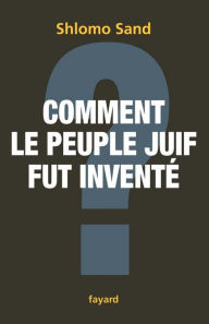 Title: Comment le peuple juif fut inventé, Author: Shlomo Sand