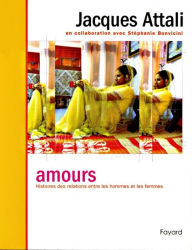 Title: Amours: Histoires des relations entre les hommes et les femmes, Author: Stéphanie Bonvicini
