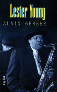 Title: Lester Young, Author: Alain Gerber