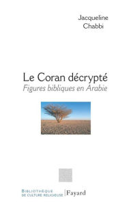 Title: Le Coran décrypté, Author: Jacqueline Chabbi