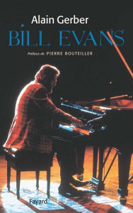 Title: Bill Evans, Author: Alain Gerber