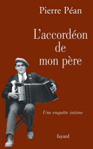 Title: L'accordéon de mon père, Author: Pierre Péan