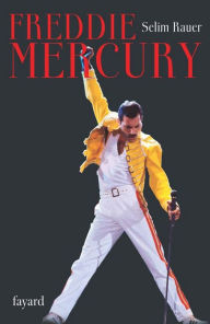 Title: Freddie Mercury, Author: Selim Rauer