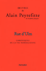 Title: Rue d'Ulm: Chroniques de la vie normalienne, Author: Alain Peyrefitte