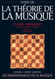 Title: Guide de la théorie de la musique, Author: Claude Abromont