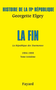 Title: Histoire de la IVe République Volume V: La République des tourmentes Tome 3, Author: Georgette Elgey