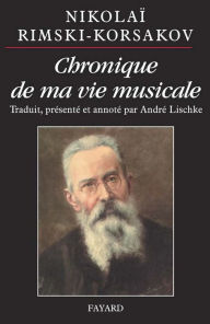 Title: Chronique de ma vie musicale, Author: Nikolaï Rimski-Korsakov