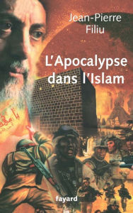 Title: L'Apocalypse en Islam, Author: Jean-Pierre Filiu