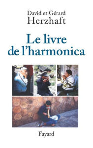 Title: Le livre de l'harmonica, Author: Gérard Herzhaft
