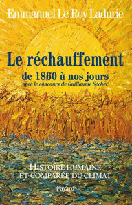 Title: Histoire humaine et comparée du climat TOME 3 1860-2008: Tome 3 (1860-2008), Author: Emmanuel Le Roy Ladurie