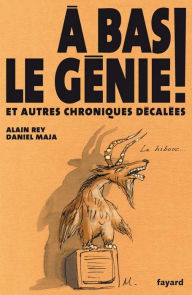 Title: A bas le génie !, Author: Alain Rey