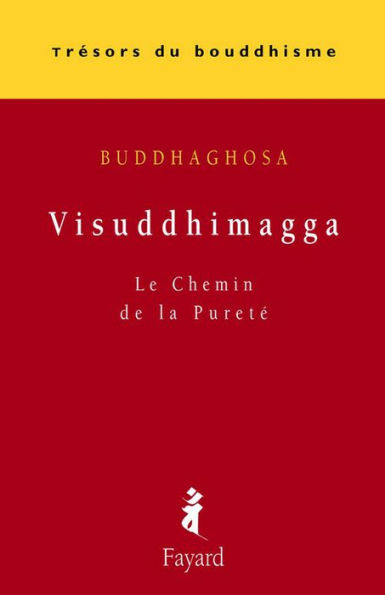 Visuddhimagga: Le Chemin de la Pureté