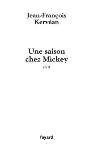 Title: Une saison chey Mickey, Author: Jean-François Kervéan