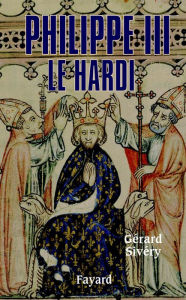 Title: Philippe III le Hardi, Author: Gérard Sivéry