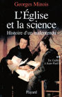 L'Eglise et la science: Histoire d'un malentendu. De Galilée à Jean-Paul II