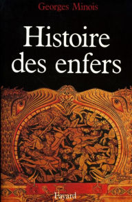 Title: Histoire des enfers, Author: Georges Minois